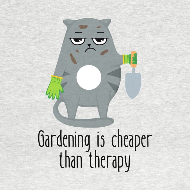 Gardening Is Cheaper Than Therapy Funny Cat by DesignArchitect